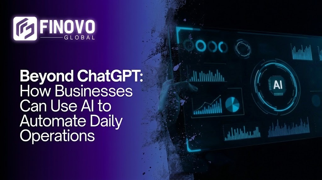 Beyond ChatGPT: How Businesses Can Use AI to Automate Daily Operations