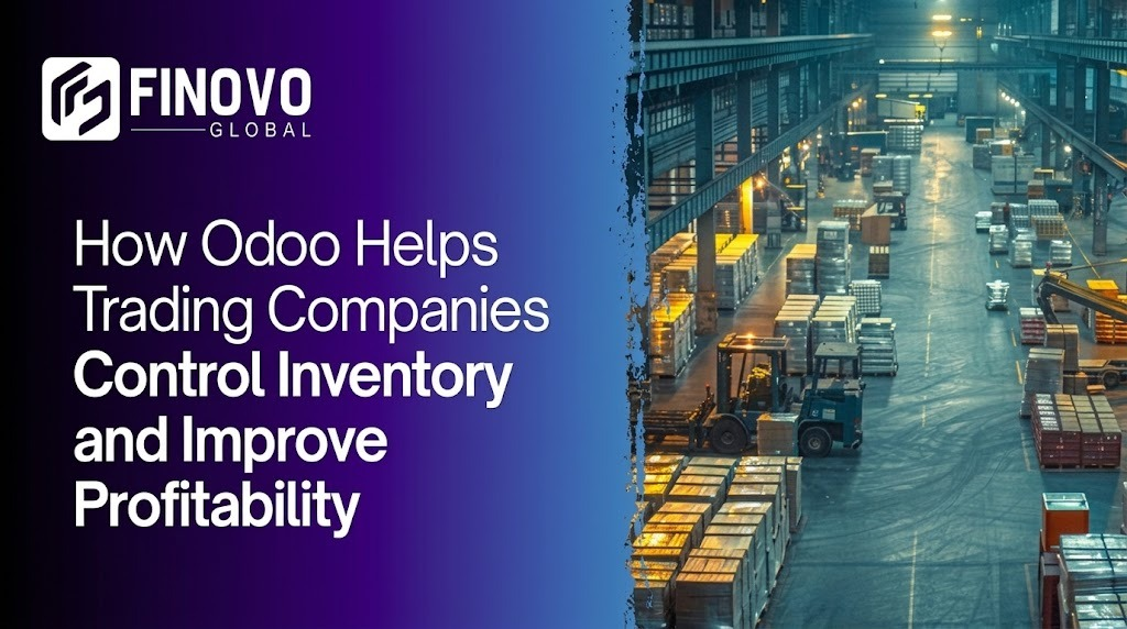 How Odoo Helps Trading Companies Control Inventory and Improve Profitability